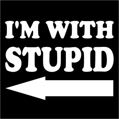 תוצאת תמונה עבור ‪i'm with stupid‬‏