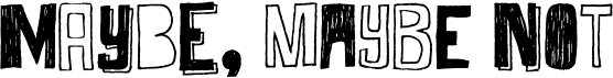 http://www.dafont.com/img/preview/m/a/maybe_maybe_not0.png