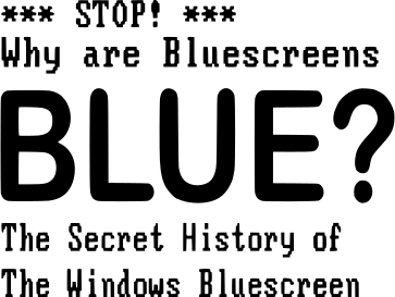 Why are bluescreens blue?