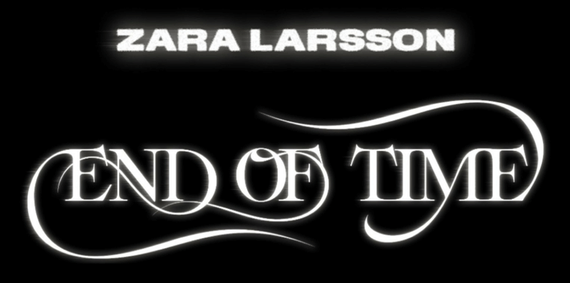 Zara Larsson End Of Time Font