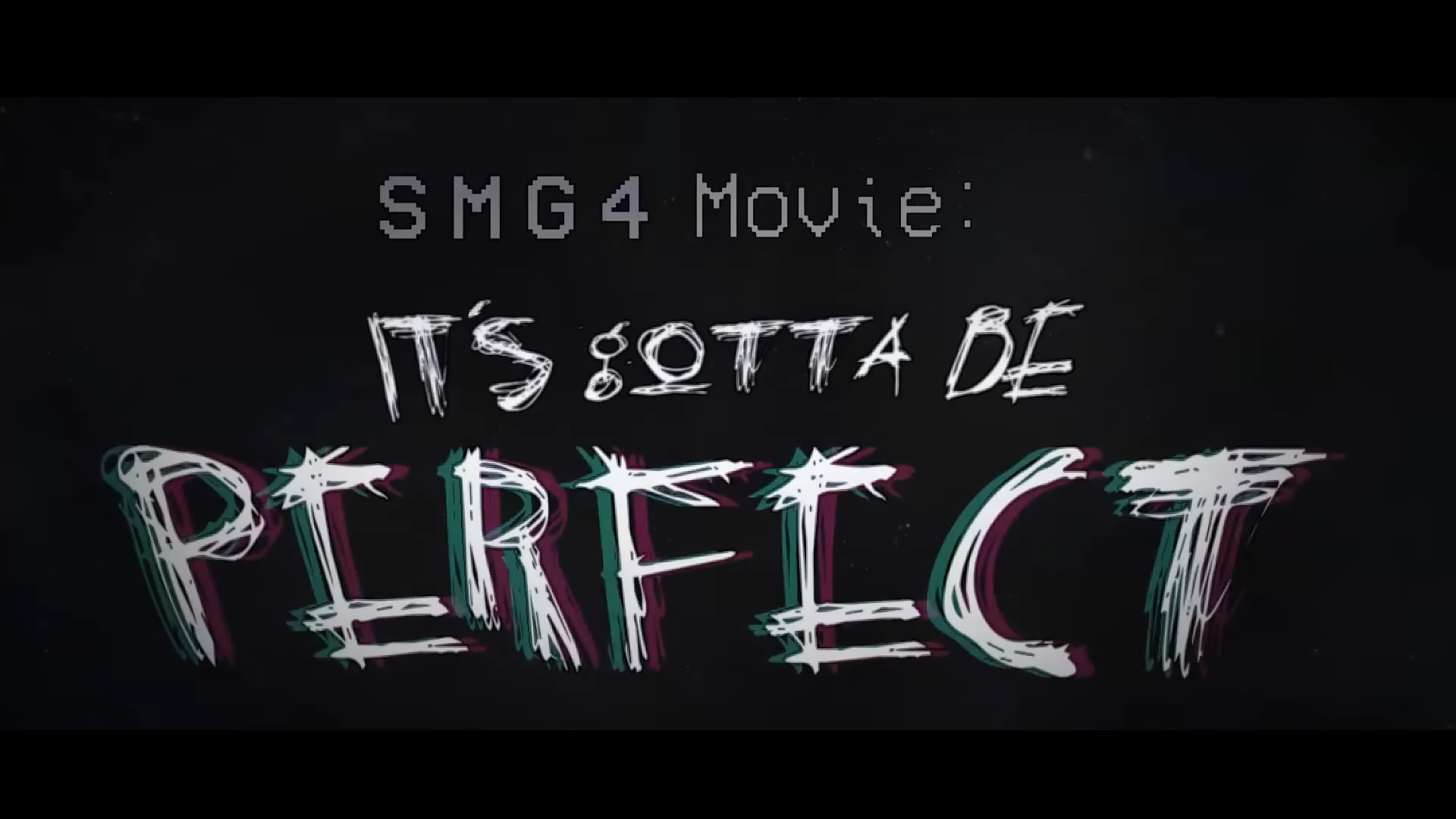 Fonts to SMG4's It's Gotta Be Perfect title?