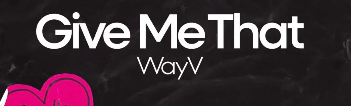 give me that wayv