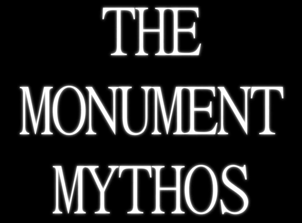 The Monument Mythos