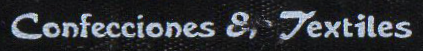 "Confecciones & Textiles"
