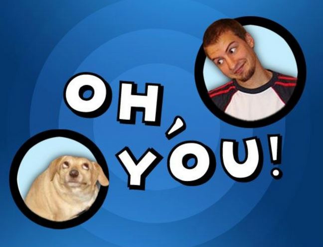 Anyone know the font of the "oh you" meme? 