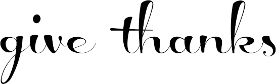 give thanks?