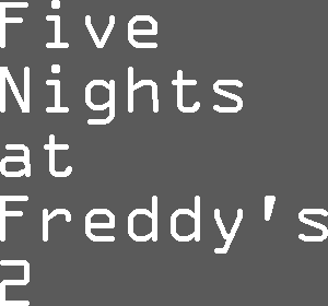 Five Nights at Freddy's 2 Logo Font.
