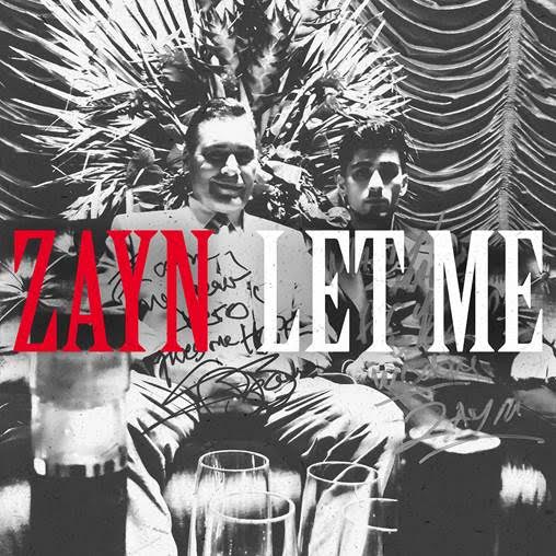 "Let Me" by ZAYN Malik