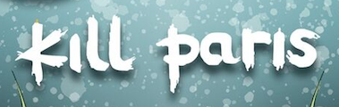 What is the "Kill Paris" font :) ?
