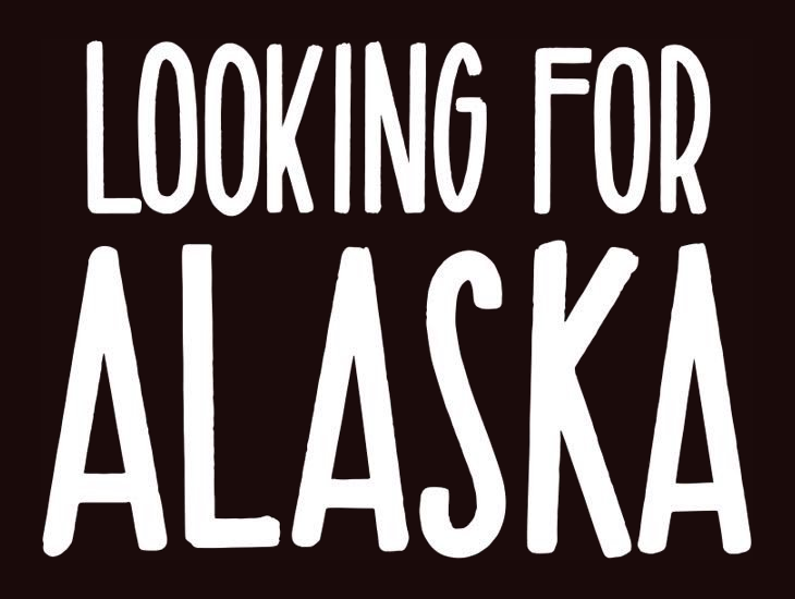 What the font "Looking For Alaska"?