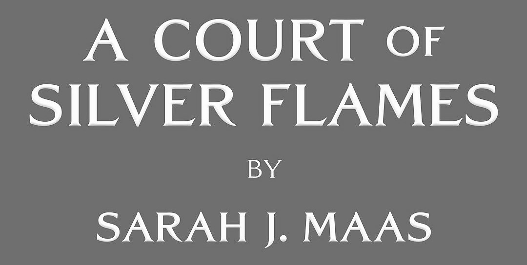 A Court of Silver Flames Font.