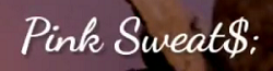 Please!! Font of "Pink Sweat$;"??