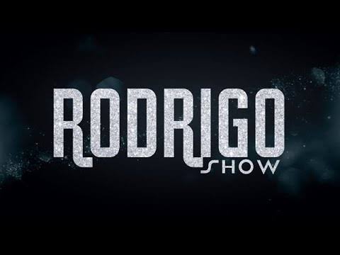 RODRIGO SHOW
