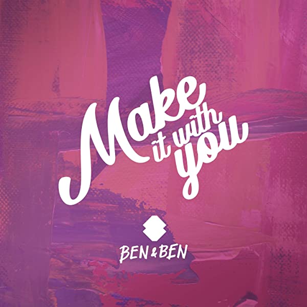 MAKE IT WITH YOU (BEN&BEN) ALBUM ART - FONTS IN USE
