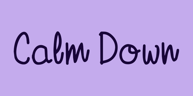 Calm Down Font